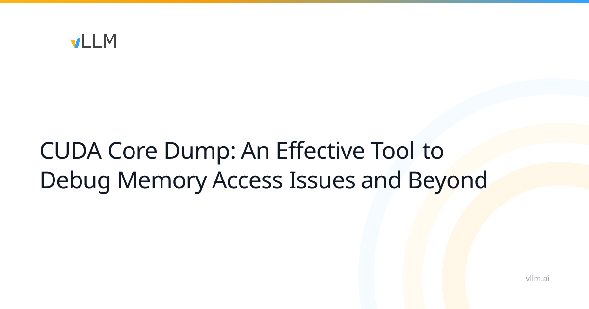 CUDA核心转储：有效的调试工具，用于解决内存访问问题及其他